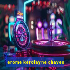 erome kerolayne chaves