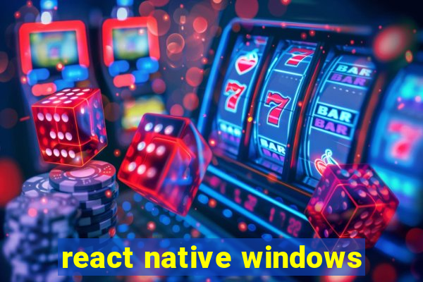 react native windows