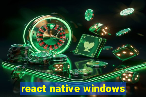 react native windows