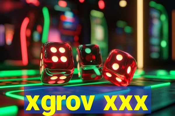 xgrov xxx