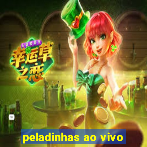 peladinhas ao vivo