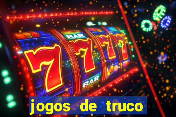 jogos de truco valendo dinheiro