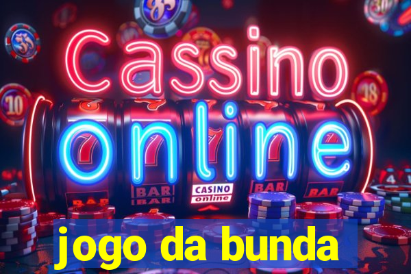 jogo da bunda