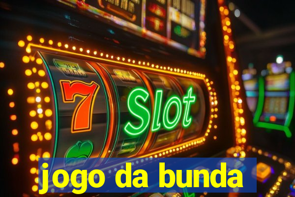 jogo da bunda