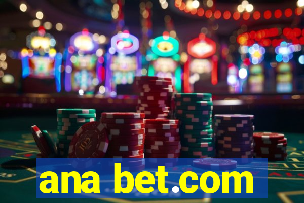 ana bet.com