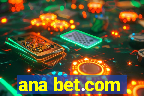 ana bet.com