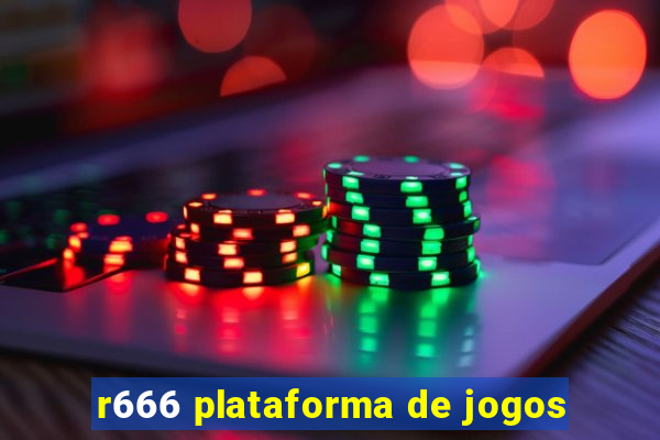 r666 plataforma de jogos