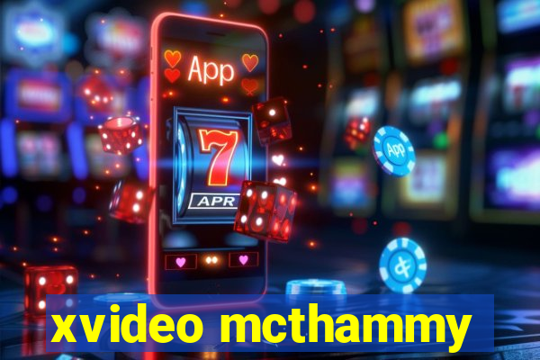 xvideo mcthammy