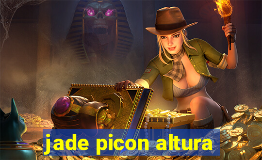 jade picon altura