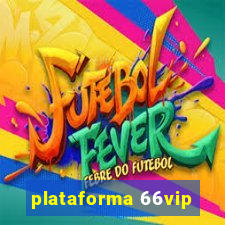 plataforma 66vip