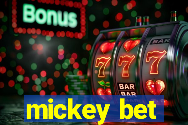 mickey bet