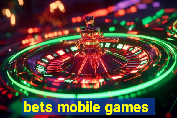 bets mobile games