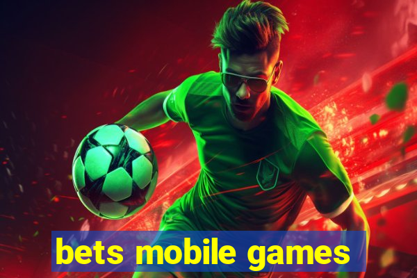 bets mobile games