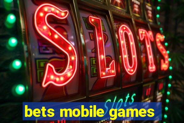 bets mobile games