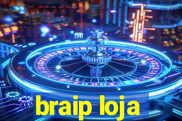 braip loja