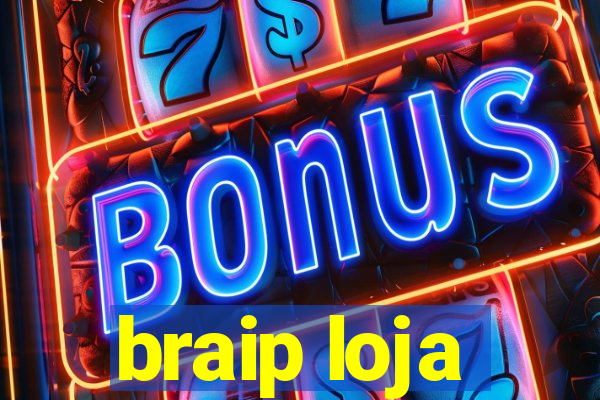 braip loja