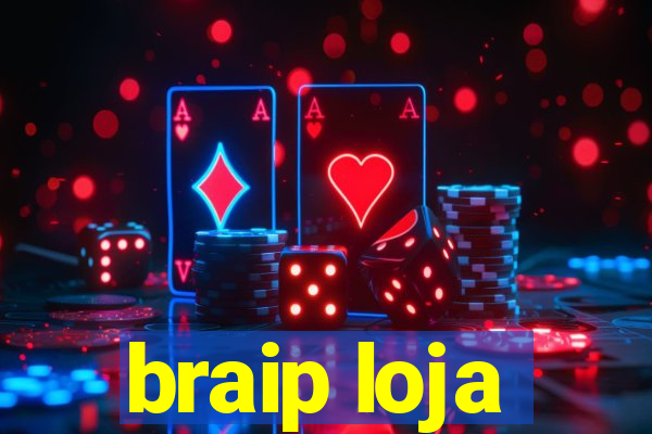 braip loja