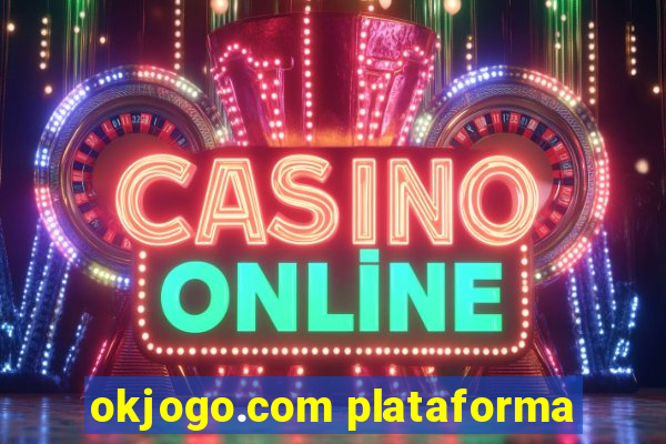 okjogo.com plataforma