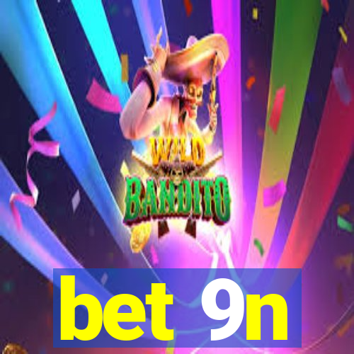 bet 9n