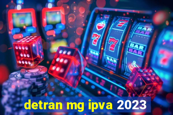 detran mg ipva 2023