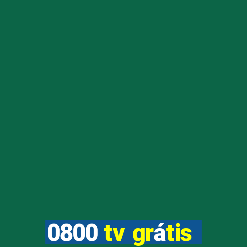 0800 tv grátis