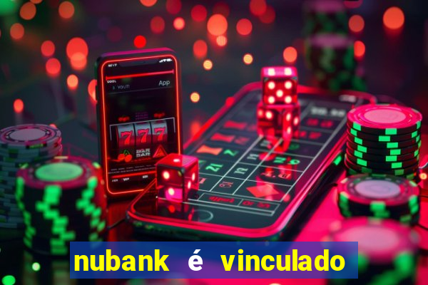 nubank é vinculado a qual banco