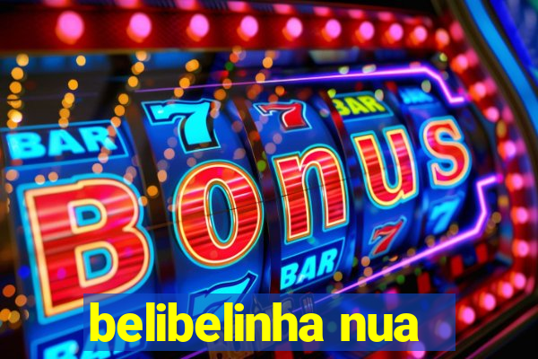 belibelinha nua