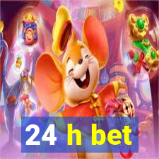 24 h bet