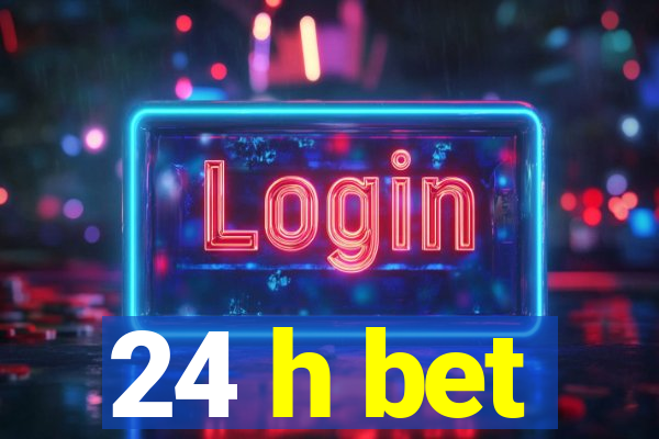 24 h bet