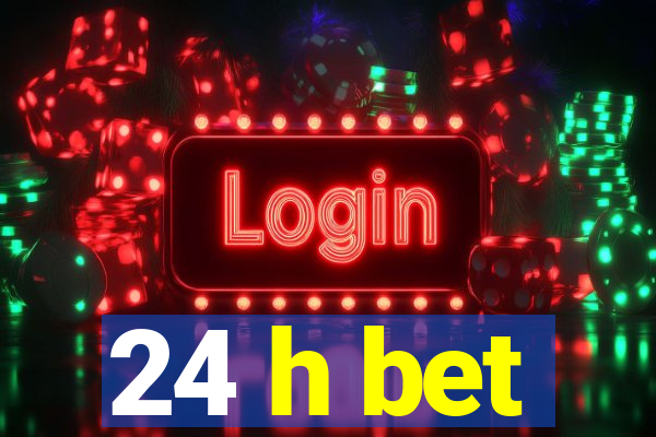 24 h bet