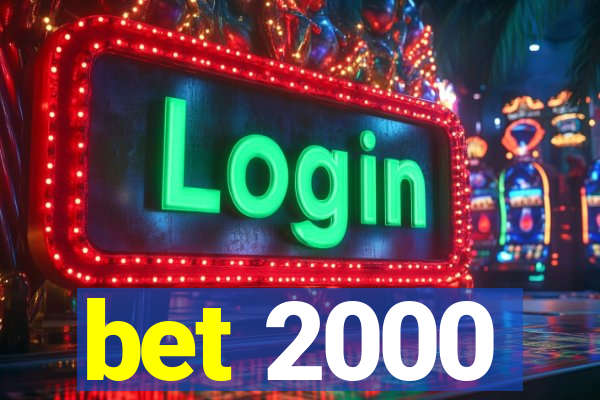 bet 2000