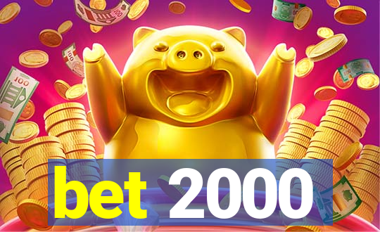 bet 2000