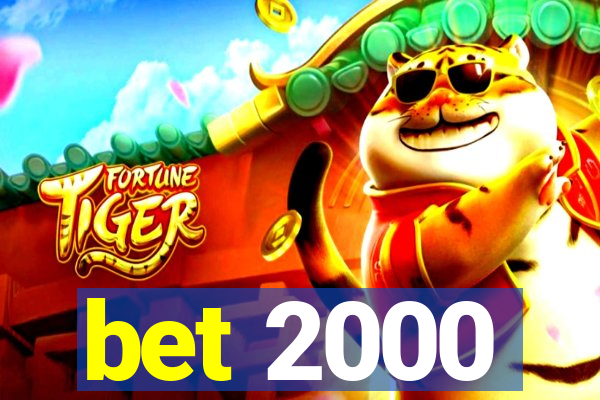 bet 2000