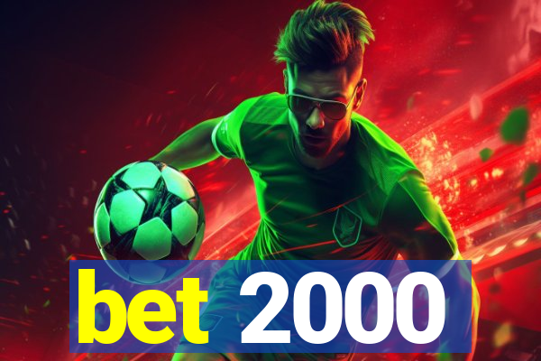 bet 2000