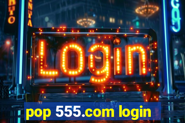 pop 555.com login