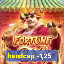 handcap -1,25