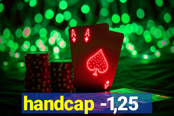 handcap -1,25