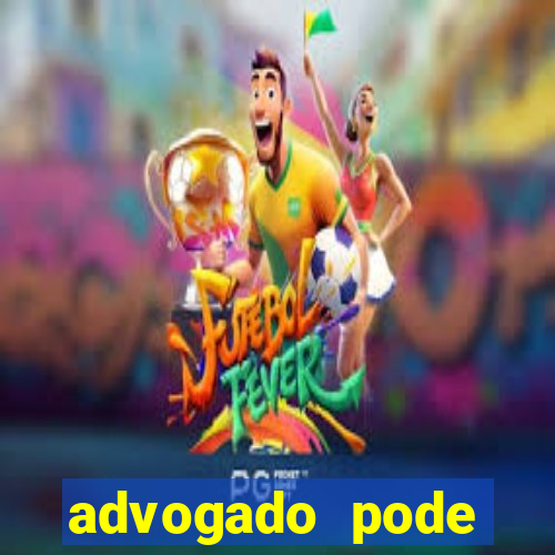 advogado pode patrocinar time de futebol