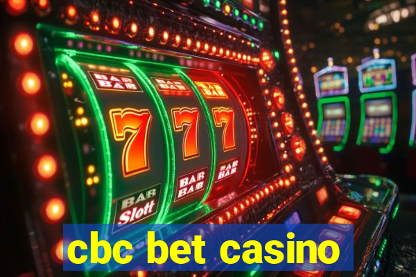 cbc bet casino