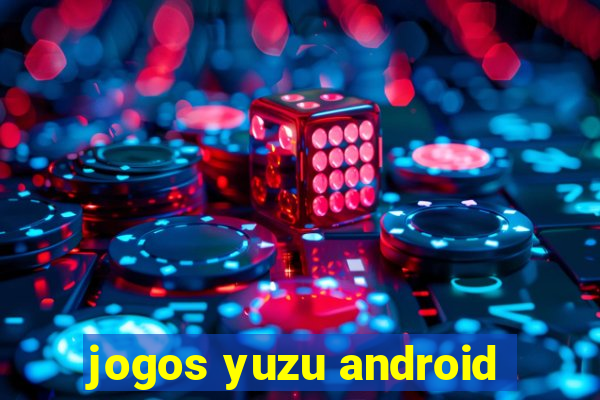 jogos yuzu android