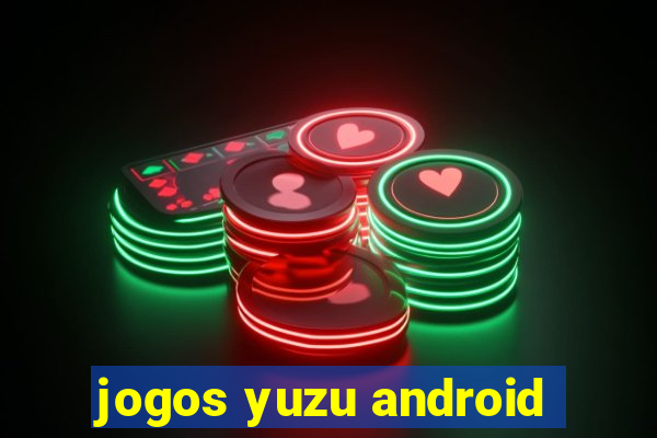 jogos yuzu android