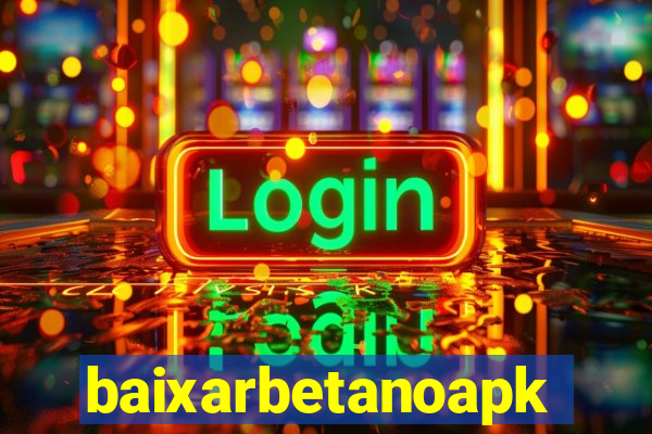 baixarbetanoapk