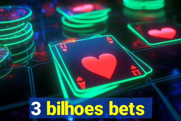 3 bilhoes bets