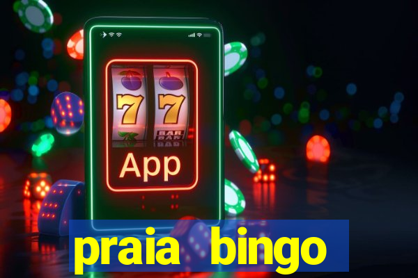 praia bingo dinheiro infinito 2022