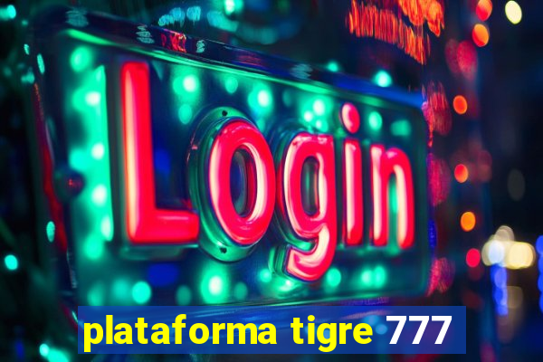 plataforma tigre 777