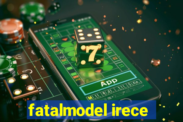 fatalmodel irece