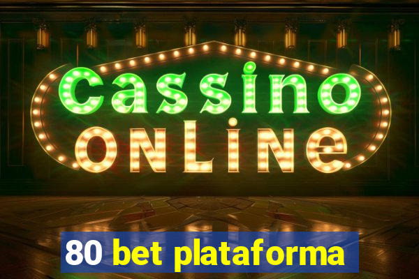 80 bet plataforma