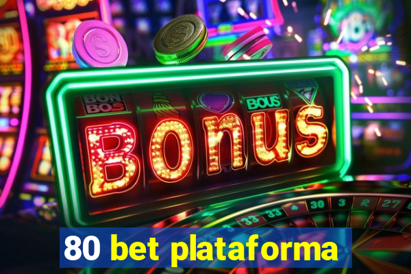 80 bet plataforma