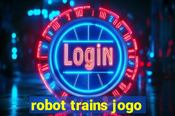 robot trains jogo