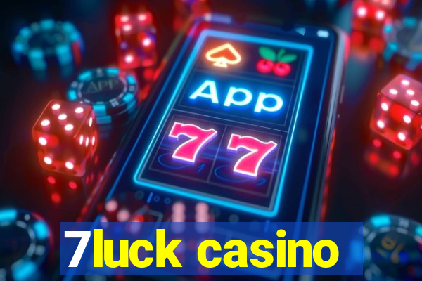 7luck casino